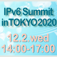 IPv6 Summit in TOKYO 2020