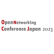 Open NetworkIng Conference Japan 2023